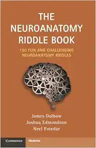 The Neuroanatomy Riddle Book: 150 Fun and Challenging Neuroanatomy Riddles