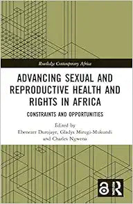 Advancing Sexual and Reproductive Health and Rights in Africa (Routledge Contemporary Africa)