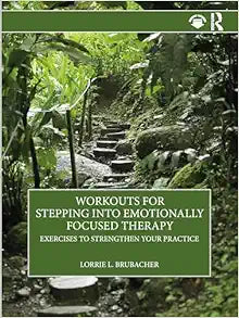 Workouts for Stepping into Emotionally Focused Therapy