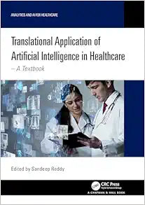 Translational Application of Artificial Intelligence in Healthcare (Analytics and AI for Healthcare)