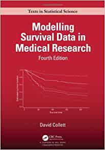 Modelling Survival Data in Medical Research (Chapman & Hall/CRC Texts in Statistical Science), 4th Edition