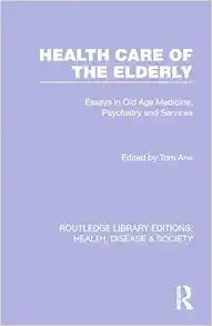 Health Care of the Elderly (Routledge Library Editions: Health, Disease and Society)