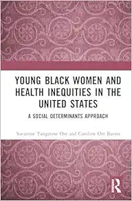 Young Black Women and Health Inequities in the United States