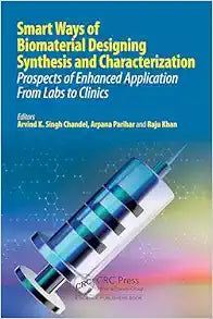 Smart Ways of Biomaterial Designing Synthesis and Characterization: Prospects of Enhanced Application From Labs to Clinics