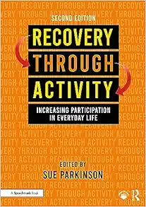 Recovery Through Activity: Increasing Participation in Everyday Life, 2nd Edition