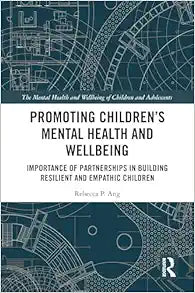 Promoting Children's Mental Health and Wellbeing (The Mental Health and Well-being of Children and Adolescents)