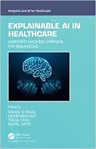 Explainable AI in Healthcare (Analytics and AI for Healthcare)