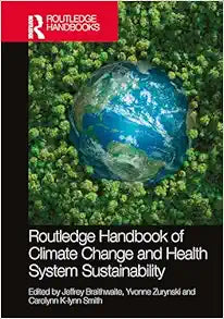 Routledge Handbook of Climate Change and Health System Sustainability