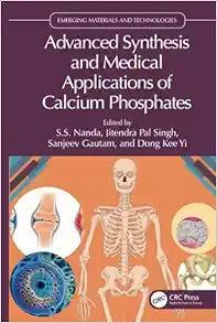 Advanced Synthesis and Medical Applications of Calcium Phosphates (Emerging Materials and Technologies)