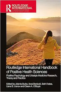 Routledge International Handbook of Positive Health Sciences (Routledge International Handbooks)