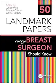 50 Landmark Papers every Breast Surgeon Should Know