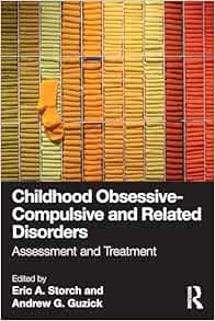 Childhood Obsessive-Compulsive and Related Disorders: Assessment and Treatment