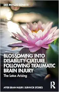 Blossoming Into Disability Culture Following Traumatic Brain Injury (After Brain Injury: Survivor Stories)