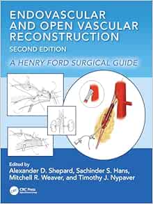 Endovascular and Open Vascular Reconstruction: A Henry Ford Surgical Guide, 2nd edition