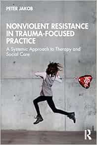 Nonviolent Resistance in Trauma-Focused Practice
