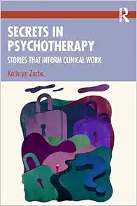 Secrets in Psychotherapy: Stories that Inform Clinical Work