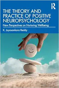 The Theory and Practice of Positive Neuropsychology