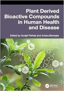 Plant Derived Bioactive Compounds in Human Health and Disease