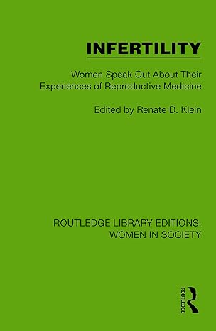 Infertility: Women Speak Out About Their Experiences of Reproductive Medicine (Routledge Library Editions: Women in Society)