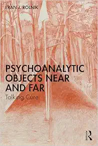 Psychoanalytic Objects Near and Far