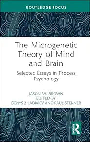 The Microgenetic Theory of Mind and Brain