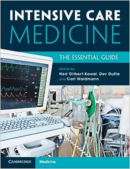 Intensive Care Medicine: The Essential Guide