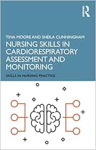 Nursing Skills in Cardiorespiratory Assessment and Monitoring (Skills in Nursing Practice)