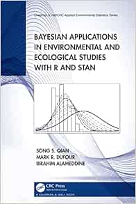 Bayesian Applications in Environmental and Ecological Studies with R and Stan (Chapman & Hall/CRC Applied Environmental Statistics)
