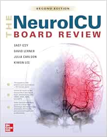 The NeuroICU Board Review, 2nd Edition