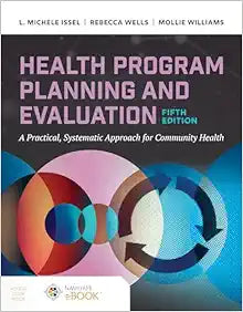 Health Program Planning and Evaluation: A Practical Systematic Approach to Community Health