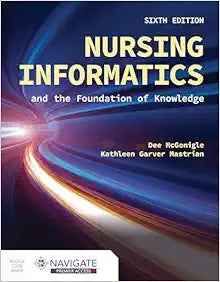 Nursing Informatics and the Foundation of Knowledge, 6th Edition