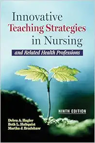 Innovative Teaching Strategies in Nursing and Related Health Professions, 9th Edition
