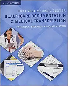 Hillcrest Medical Center: Healthcare Documentation and Medical Transcription, 8th Edition