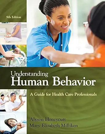 Understanding Human Behavior: A Guide for Health Care Professionals, 9th Edition