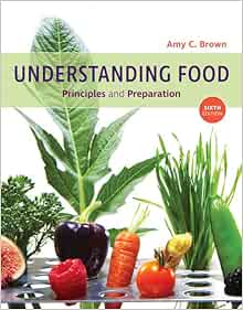 Understanding Food: Principles and Preparation, 6th Edition