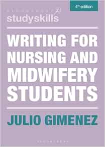 Writing for Nursing and Midwifery Students, 4th Edition (Bloomsbury Study Skills)