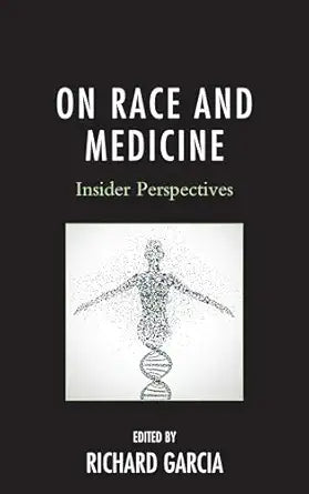 On Race and Medicine: Insider Perspectives