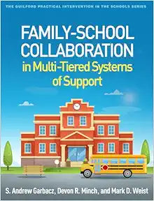 Family-School Collaboration in Multi-Tiered Systems of Support (The Guilford Practical Intervention in the Schools Series)