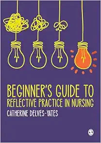 Beginner's Guide to Reflective Practice in Nursing