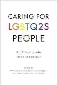 Caring for LGBTQ2S People: A Clinical Guide, 2nd Edition
