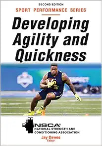 Developing Agility and Quickness: NSCA Sport Performance, 2nd Edition