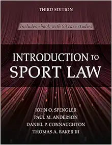 Introduction to Sport Law With Case Studies in Sport Law, 3rd Edition