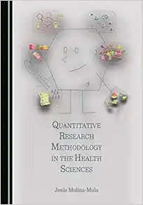 Quantitative Research Methodology in the Health Sciences