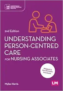 Understanding Person-Centred Care for Nursing Associates (Understanding Nursing Associate Practice), 2nd Edition