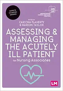 Assessing and Managing the Acutely Ill Patient for Nursing Associates (Understanding Nursing Associate Practice)