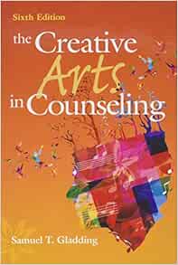 The Creative Arts in Counseling, 6th Edition