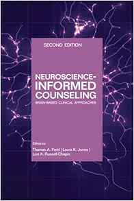 Neuroscience-informed Counseling: Brain-based Clinical Approaches