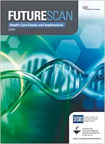Futurescan 2023: Healthcare Trends and Implications (Futurescan Healthcare Trends and Implications)