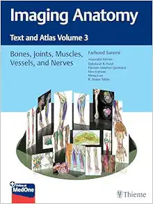 Imaging Anatomy: Text and Atlas Volume 3, Bones, Joints, Muscles, Vessels, and Nerves (Atlas of Imaging Anatomy)