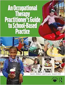 An Occupational Therapy Practitioner’s Guide to School-Based Practice